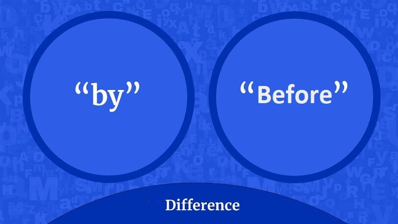 Difference Between By and Before