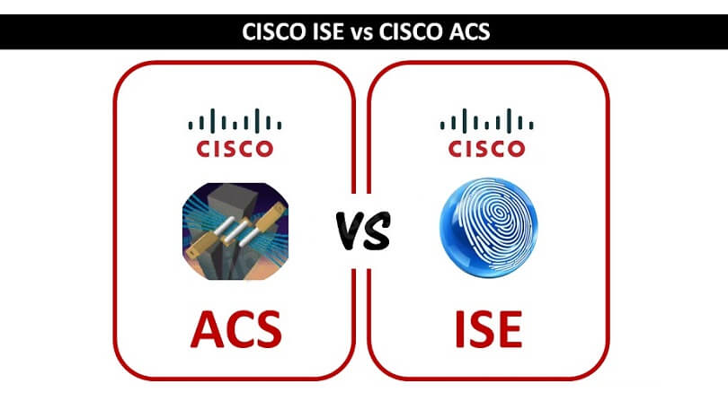 Difference Between Cisco ISE and ACS