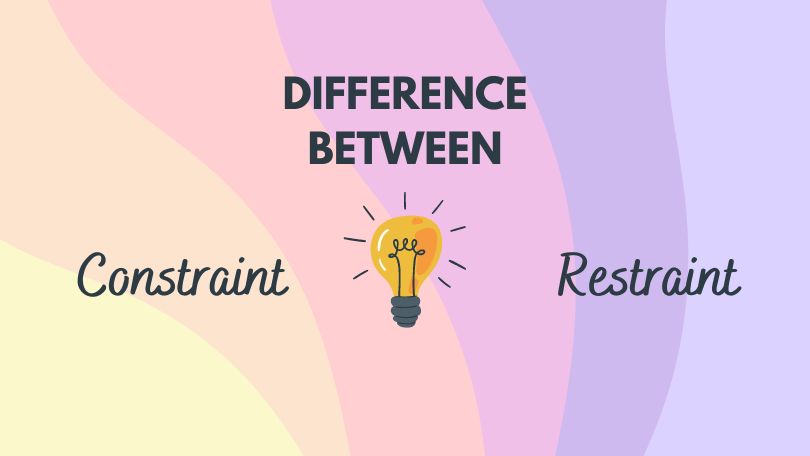 Difference Between Constraint and Restraint