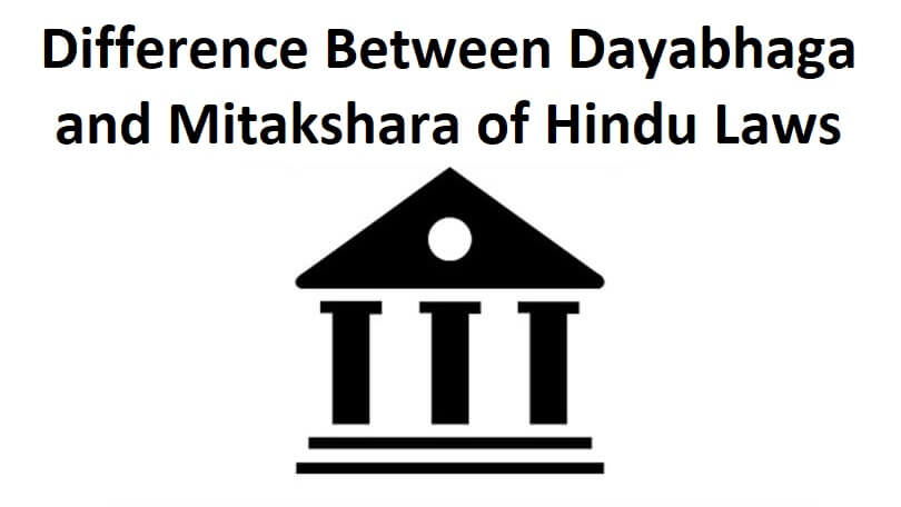 Difference Between Dayabhaga and Mitakshara of Hindu Laws