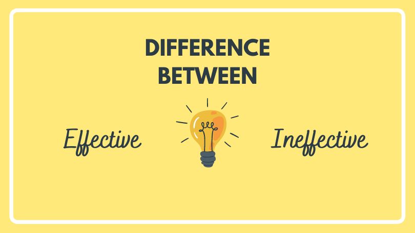 Difference Between Effective and Ineffective