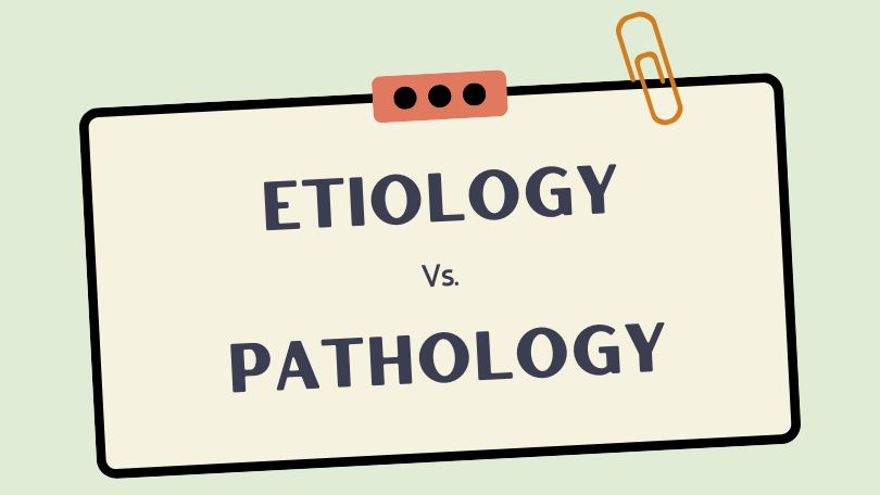 Difference Between Etiology and Pathology
