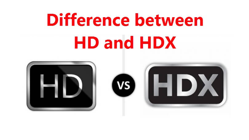 Difference Between HDX and HD