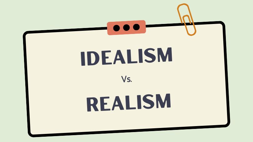 Difference Between Idealism and Realism