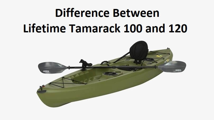 Difference Between Lifetime Tamarack 100 and 120