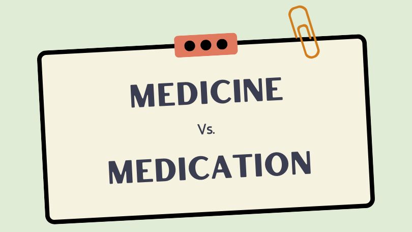 Difference Between Medicine and Medication