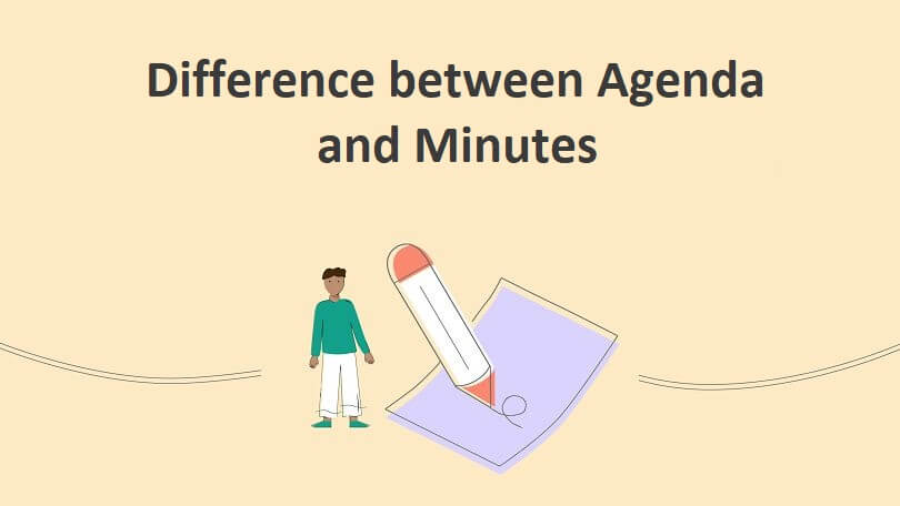 Difference between Agenda and Minutes