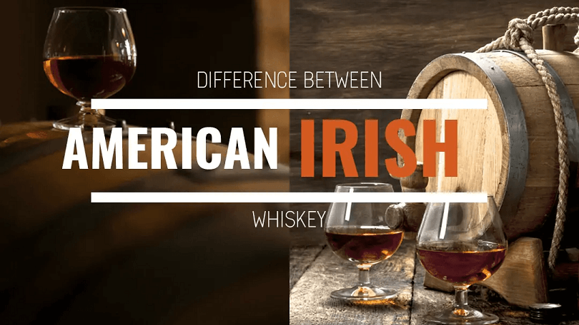 Difference between Irish and American Whiskey