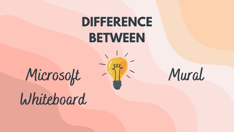 Difference between Microsoft Whiteboard and Mural