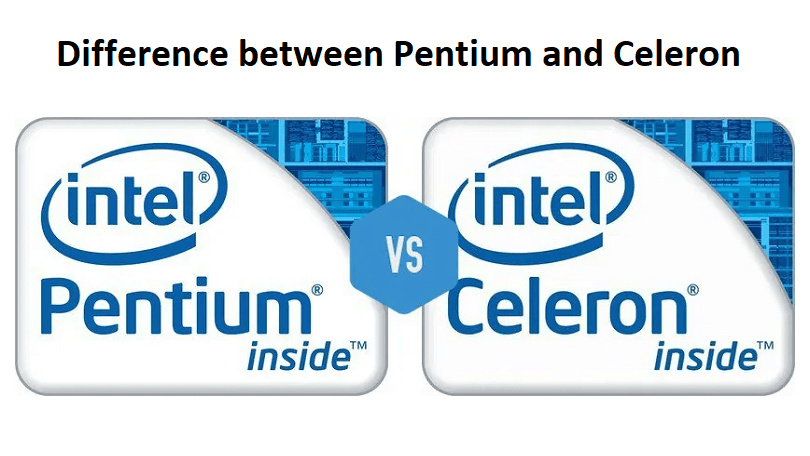 Difference between Pentium and Celeron